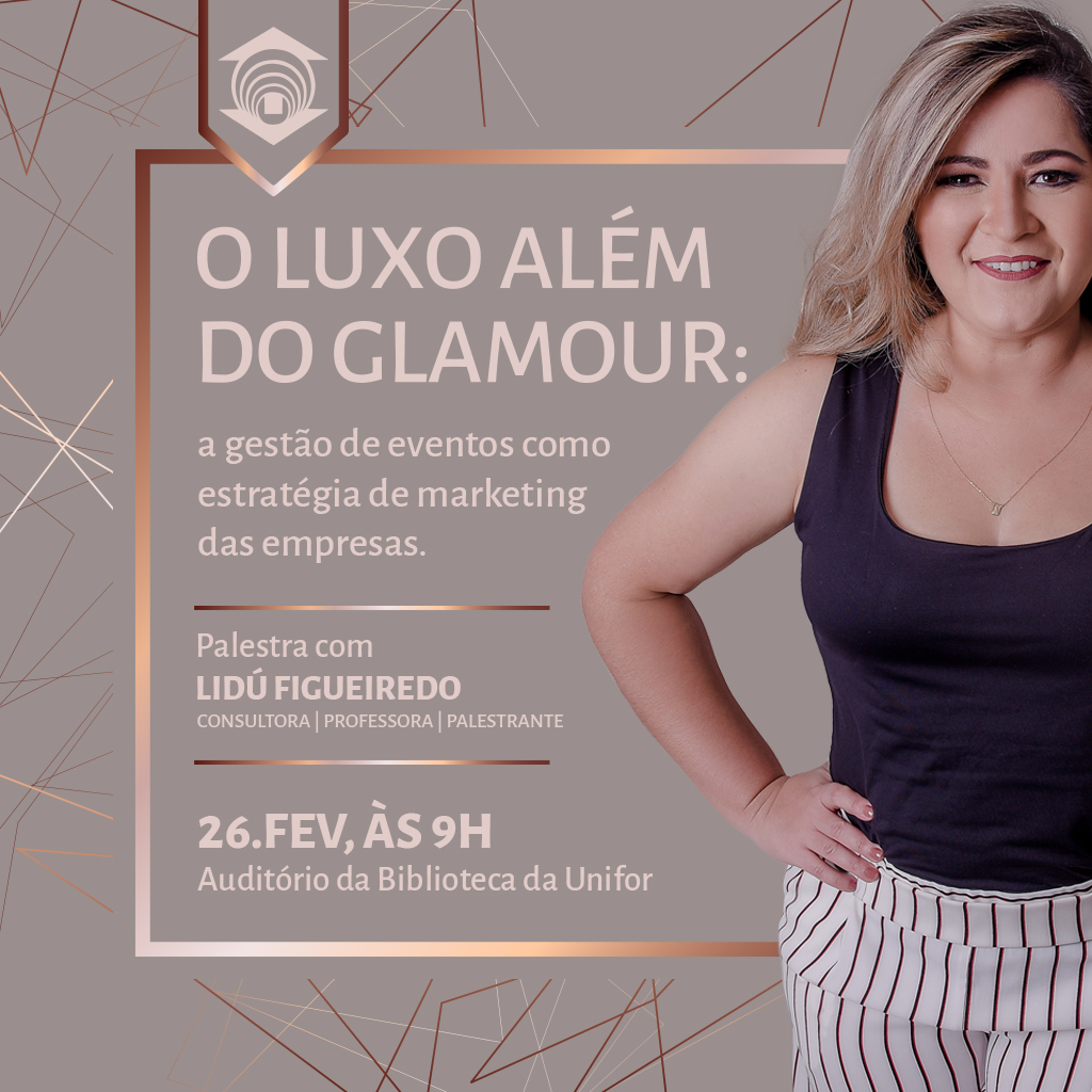 O Luxo além do glamour: a gestão de eventos como estratégia de marketing das empresas